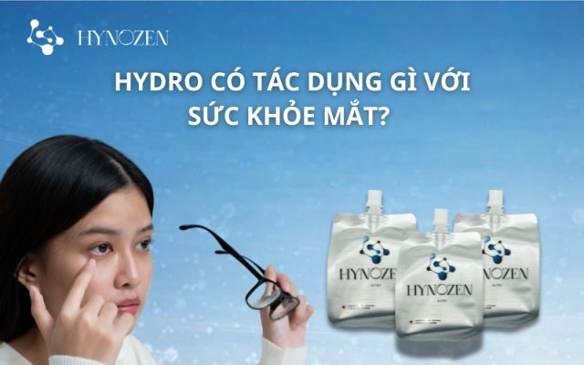 Hydro có tác động như nào với sức khỏe mắt?